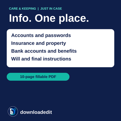Account Info & Access Organizer Essentials: one place for accounts and passwords, insurance and property, bank accounts and benefits, and will and final instructions. 10-page fillable PDF.